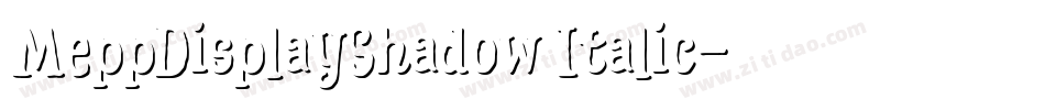 MeppDisplayShadow Italic字体转换